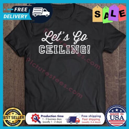 Lets go ceiling halloween shirt
