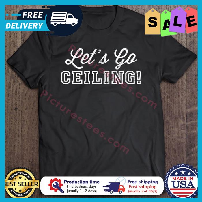 Lets go ceiling halloween shirt