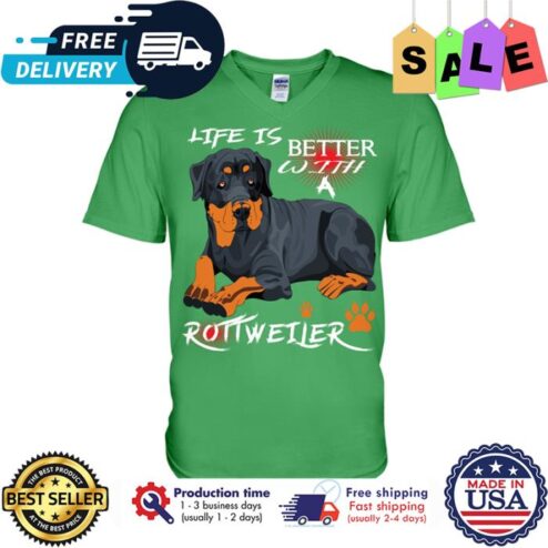 Life Is Better With A Rottweiler shirt