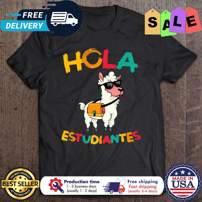 Llama hola estudiantes back to school shirt