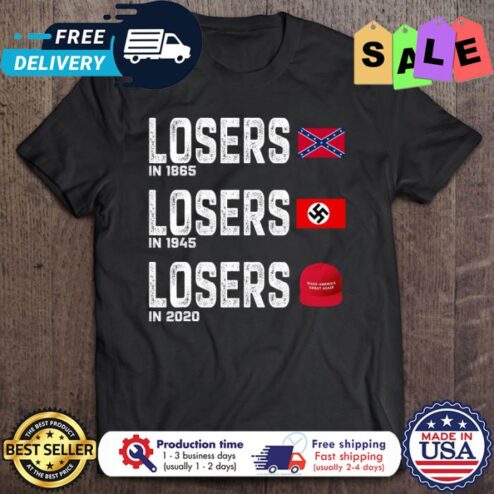 Losers in 1865 losers in 1945 losers in 2020 shirt