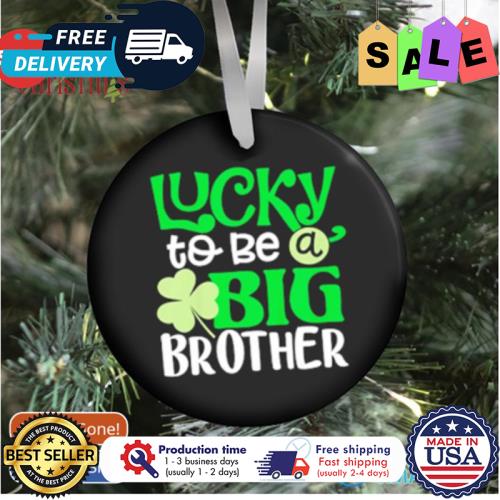 Lucky to be a big brother ornament unisex, hoodie, sweatshirt Lucky to be a big brother ornament unisex, hoodie, sweatshirt