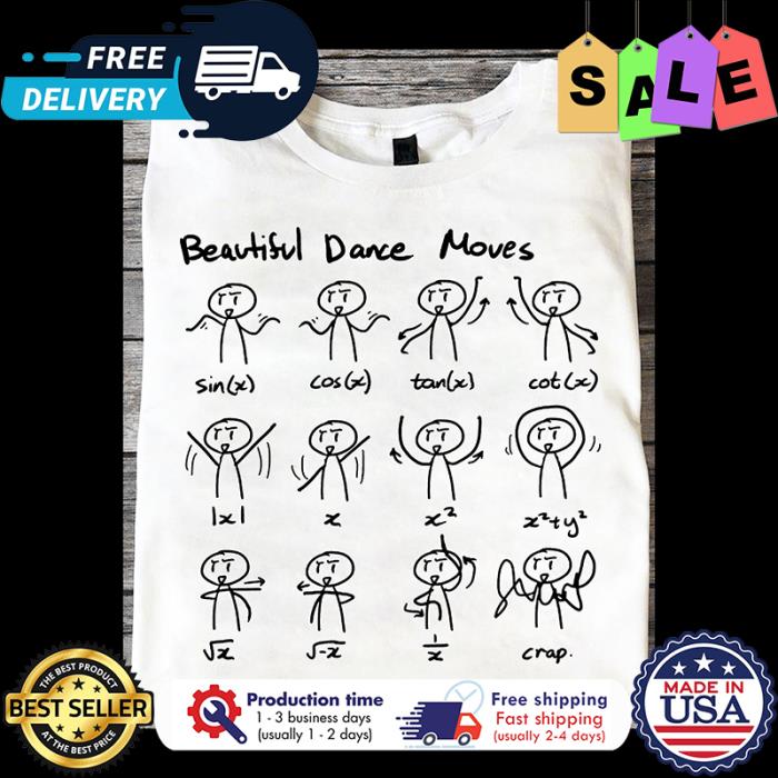 Math Beautiful dance moves shirt