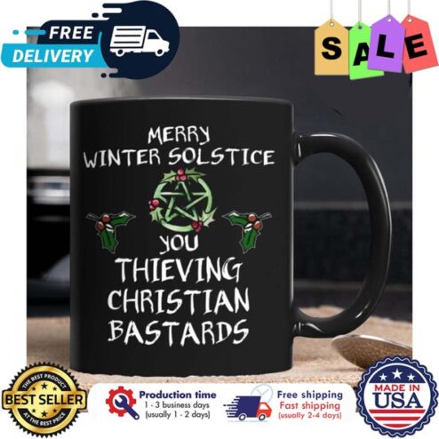 Merry winter solstice you thieving christian bastards mug