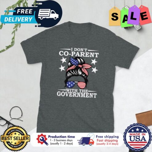 Messy bun I dont co-parent with the government american flag shirt
