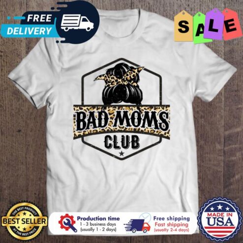 Messy bun leopard bad moms club shirt