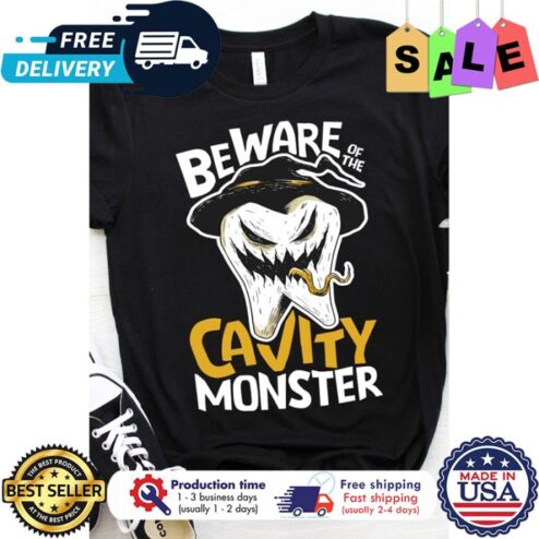 Monster teeth beware of the cavity monster shirt