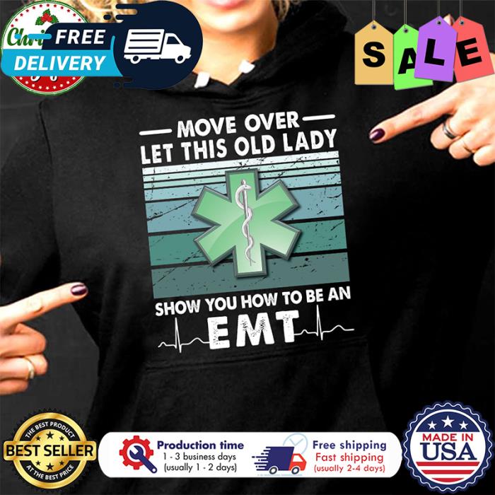 Move over let this old lady show you how to be an EMT vintage shirt