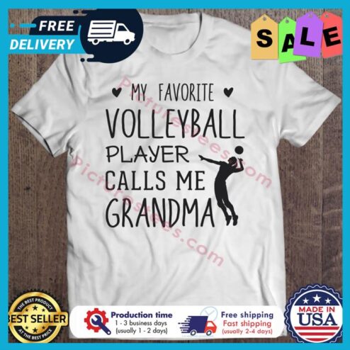 My Favorite Volleyball Player Calls Me Grandma shirt