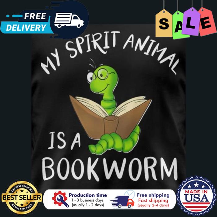My spirit animals is a bookworm shirt