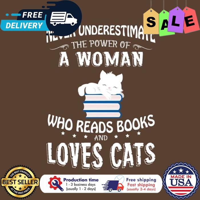 Never underestimate the power of a woman who reads books and loves cats shirt