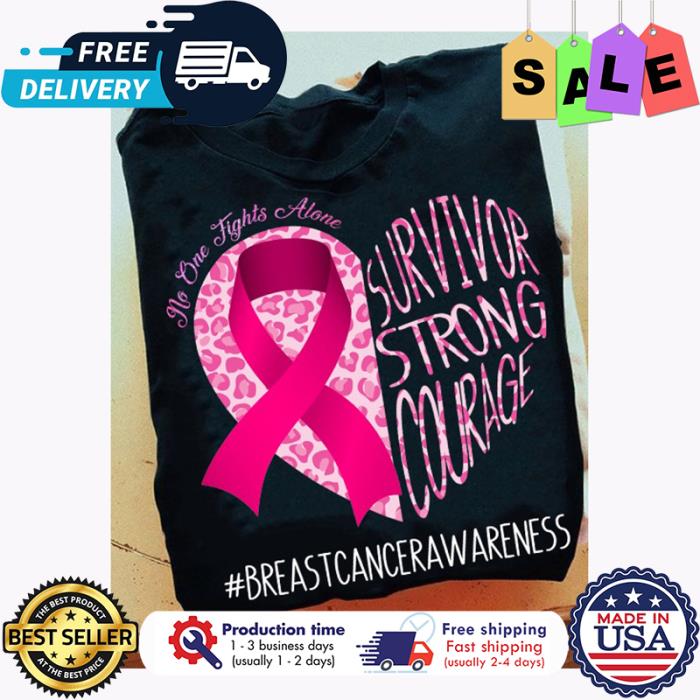No one fights alone survivor strong courage breast cancer awareness shirt