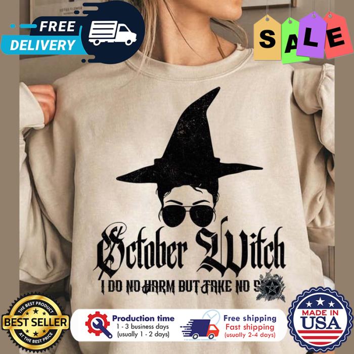 October Witch I do harm but take no shit shirt