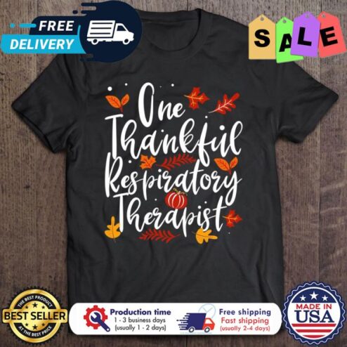 One thankful repiratory therapist thanksgiving shirt