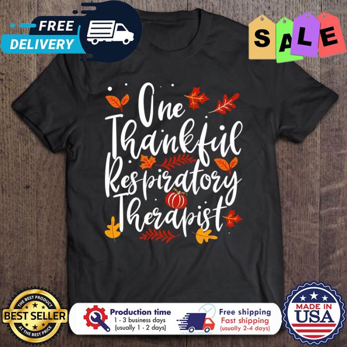 One thankful repiratory therapist thanksgiving shirt