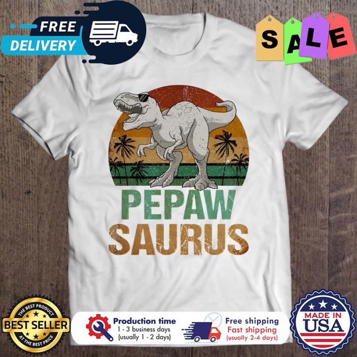 Pepawsaurus T Rex Dinosaur Pepaw Saurus vintage shirt