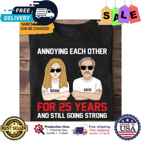 Personalized annoying each other for 25 years and still going strong custom name shirt