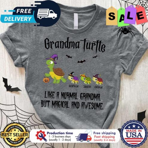 Personalized Grandma turtle like a normal grandma but magical and awesome custom name shirt
