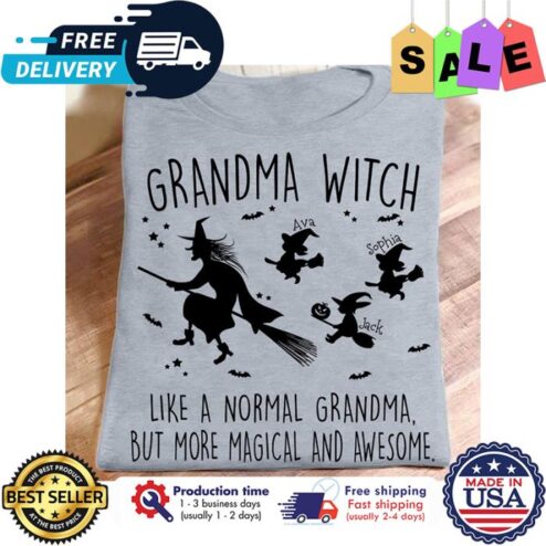 Personalized grandma witch like a normal grandma but more magical and awesome halloween custom name shirt