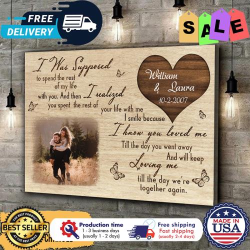 Personalized I was supposed to spend the rest of my life till the day were together again custom name poster unisex, hoodie, sweatshirt Personalized I was supposed to spend the rest of my life till the day were together again custom name poster unisex, hoodie, sweatshirt