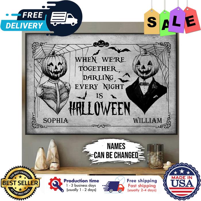 Personalized Pumpkin when were together darling every night is halloween custom name poster