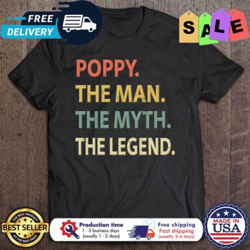 Poppy The Man The Myth The Legend t-shirt
