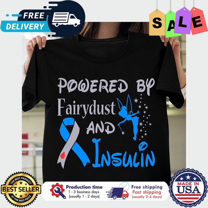 Powered by fairydust and insulin diabetes awareness shirt