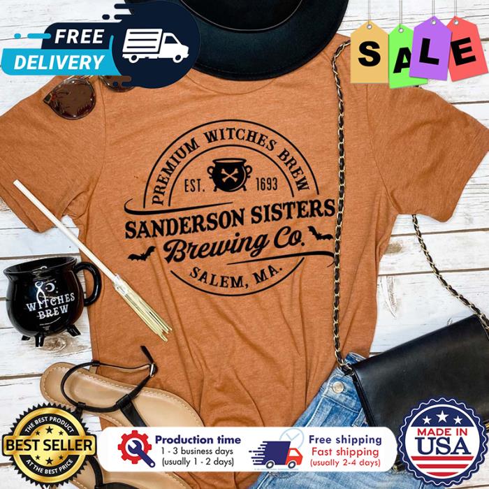 Premium witches brew est 1693 Sanderson Sisters brewing Co salem Ma shirt