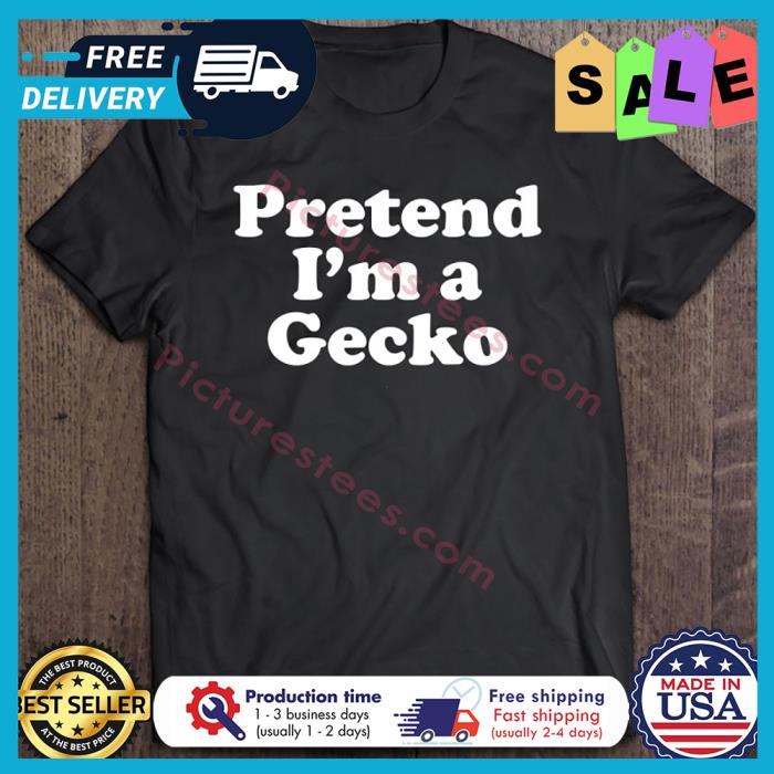 Pretend Im A Gecko Halloween shirt