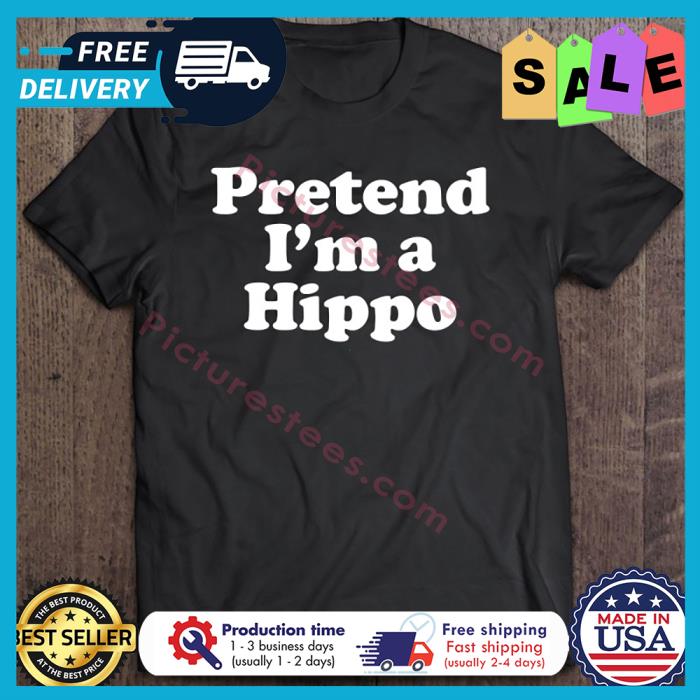 Pretend Im A Hippo Halloween shirt