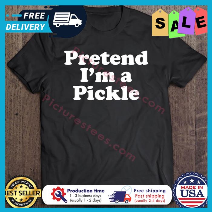 Pretend Im A Pickle Halloween shirt