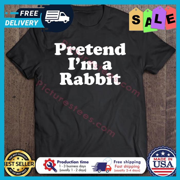 Pretend Im A Rabbit Halloween shirt