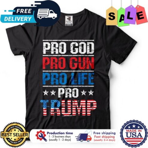 Pro god pro gun pro life pro Trump american flag shirt