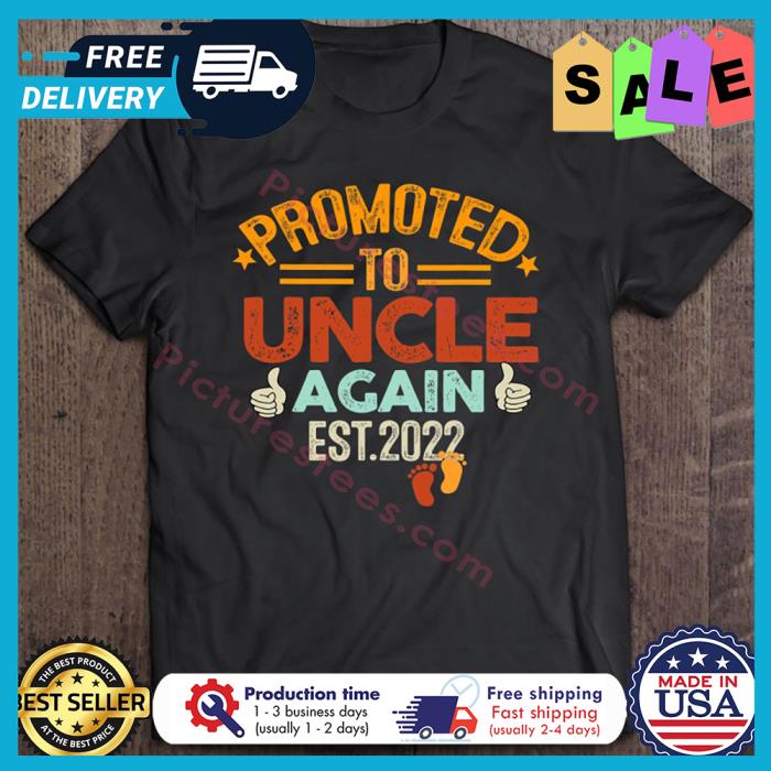 Promoted To Uncle Again Est 2022 Vintage shirt