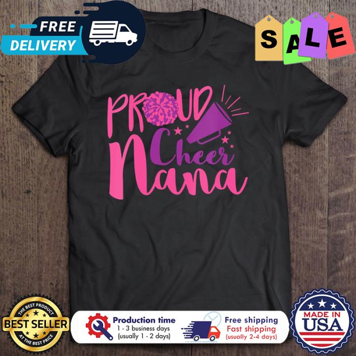 Proud cheer nana shirt