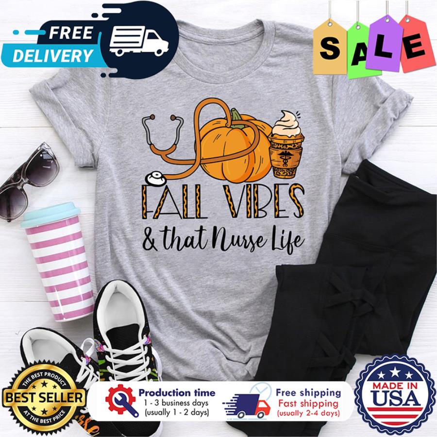 Pumpkin fall vibes and that nurse life thanksgiving shirt