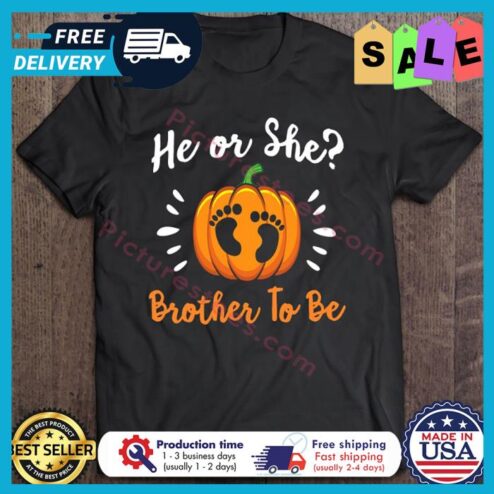 Pumpkin he or she brother to be halloween shirt