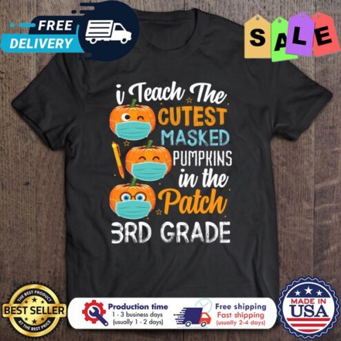 Pumpkin I teach the cutest masked pumpkins in the patch 3ef grade halloween shirt