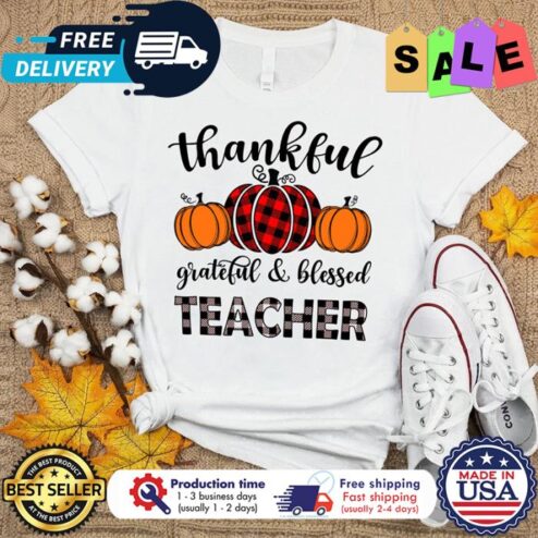 Pumpkin plaid thankful grateful and blessed teacher thanksgiving shirt