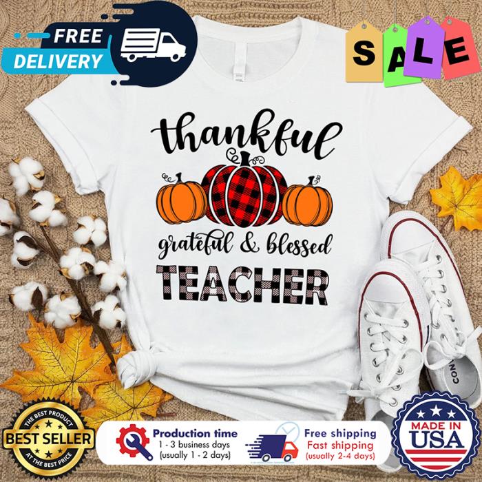 Pumpkin plaid thankful grateful and blessed teacher thanksgiving shirt