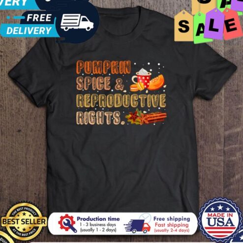 Pumpkin Spice Reproductive Rights thanksgiving shirt