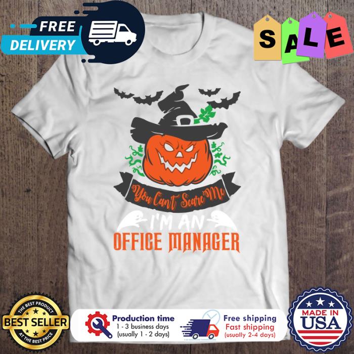 Pumpkin You Can’T Scare Me I’M An Office Manager halloween shirt