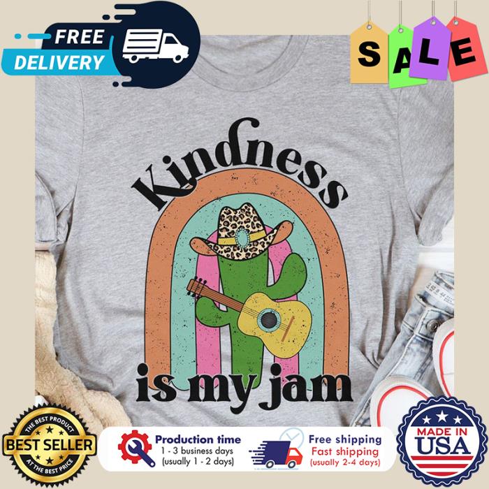 Rainbow Cactus kindness is my jam shirt