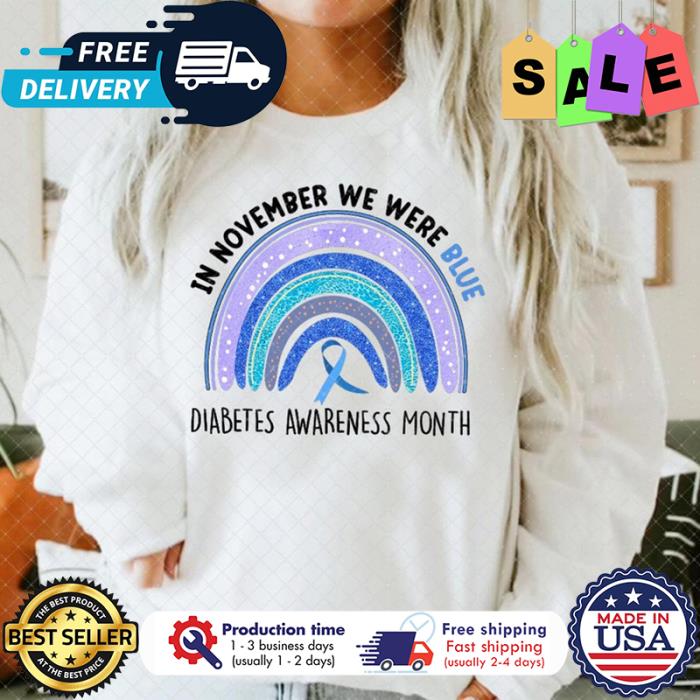 Rainbow In november we were blue diabetes awareness month shirt