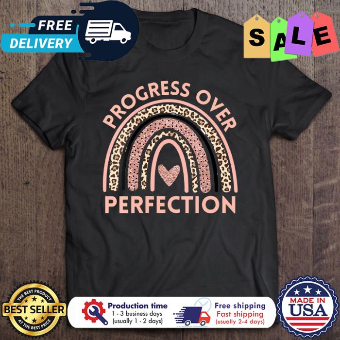 Rainbow leopard progress over perfection shirt