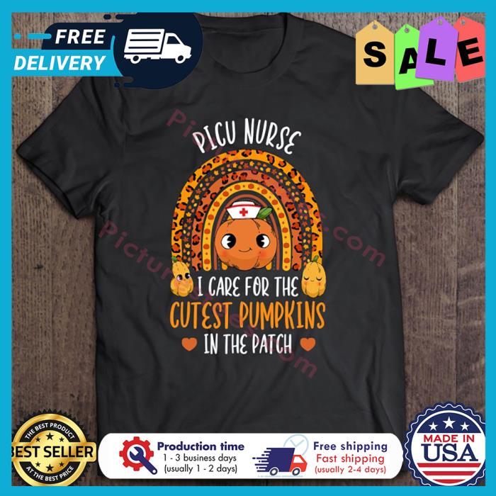Rainbow Pumpkin picu nurse I care for the cutest pumpkins in the patch thanksgiving Halloween shirt