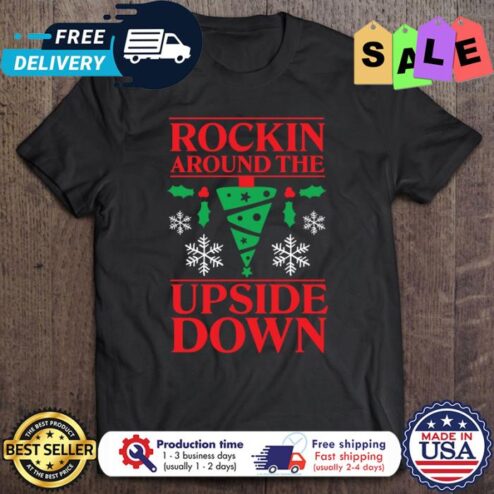 Rockin Around the upside down christmas shirt