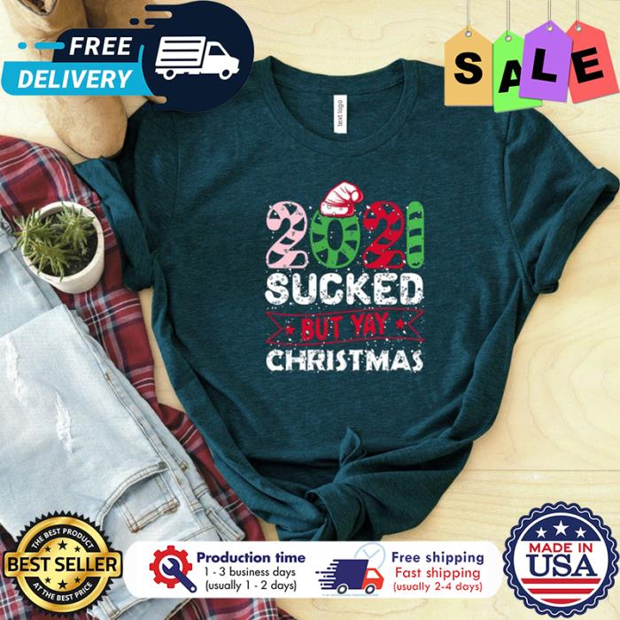 Santa 2021 sucked but way christmas shirt