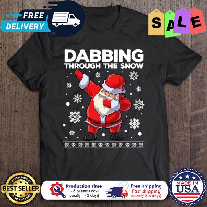 Santa Claus dabbing through the snow christmas shirt