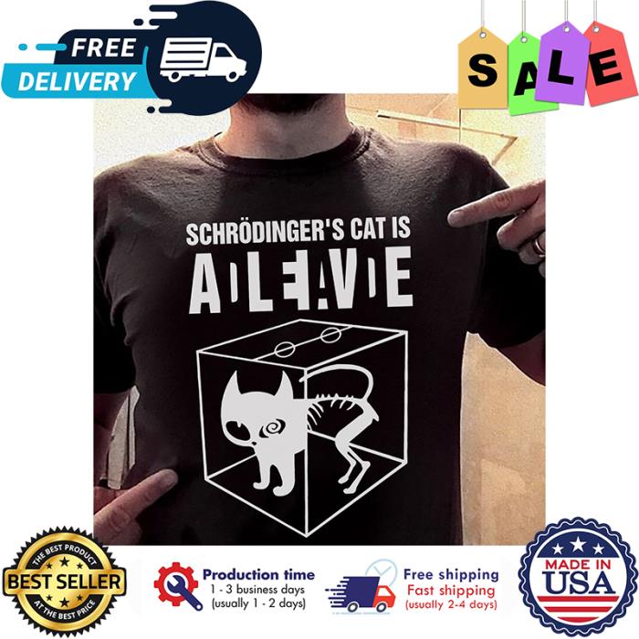 Schrodingers cat a live halloween shirt